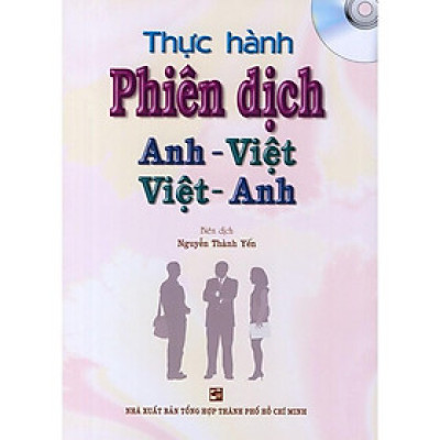 Sách - Thực hành phiên dịch Anh Việt, Việt Anh - Nguyễn Thành Yến - Nhân Trí Việt