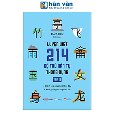 Luyện Viết 214 Bộ Thủ Hán Tự Thông Dụng - Tập 1 Và Tập 2