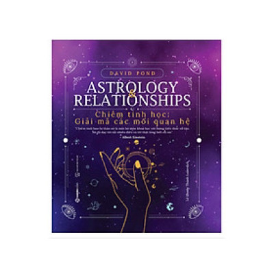   Chiêm tinh học: Giải mã các mối quan hệ (Tặng kèm Bookmark Happy Life )