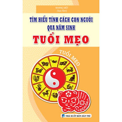 TÌM HIỂU TÍNH CÁCH CON NGƯỜI QUA NĂM SINH TUỔI MẸO_KV