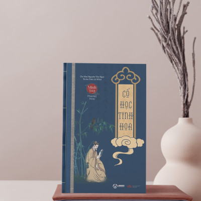 COMBO - CỔ HỌC TINH HOA + TRÍ TUỆ của NGƯỜI XƯA - Minh Triết Phương Đông