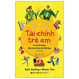 Trạm Đọc | Tài Chính Trẻ Em - Cách tiết kiệm, đầu tư và làm chủ tiền bạc