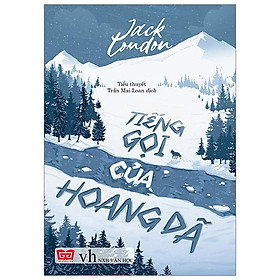 Tiếng Gọi Của Hoang Dã (Tái Bản 2019)