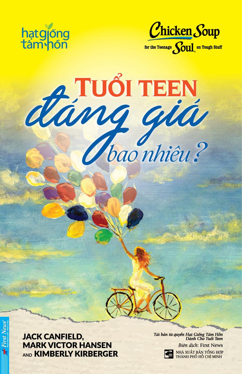Chicken Soup For The Teenage Soul On Tough Stuff - Tuổi Teen Đáng Giá Bao Nhiêu? (Tái Bản 2024)