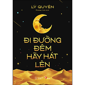 Cuốn sách: Đi Đường Đêm Hãy Hát Lên