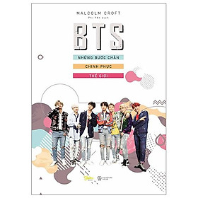 BTS Những Bước Chân Chinh Phục Thế Giới