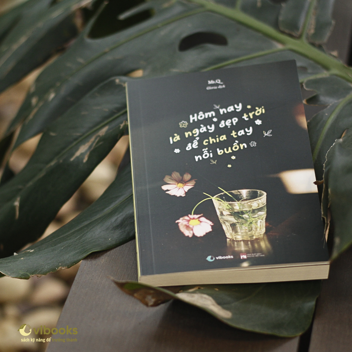 Hôm Nay Là Ngày Đẹp Trời Để Chia Tay Nỗi Buồn (Sách/Sổ Tay Song Ngữ Việt – Trung)