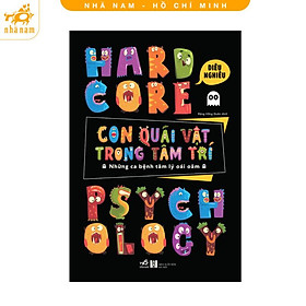 Sách - Con quái vật trong tâm trí: Những ca bệnh tâm lý oái oăm (Nhã Nam HCM)