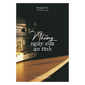 Những Ngày Xưa An Tĩnh (Văn Học Nước Ngoài)  - Bản Quyền