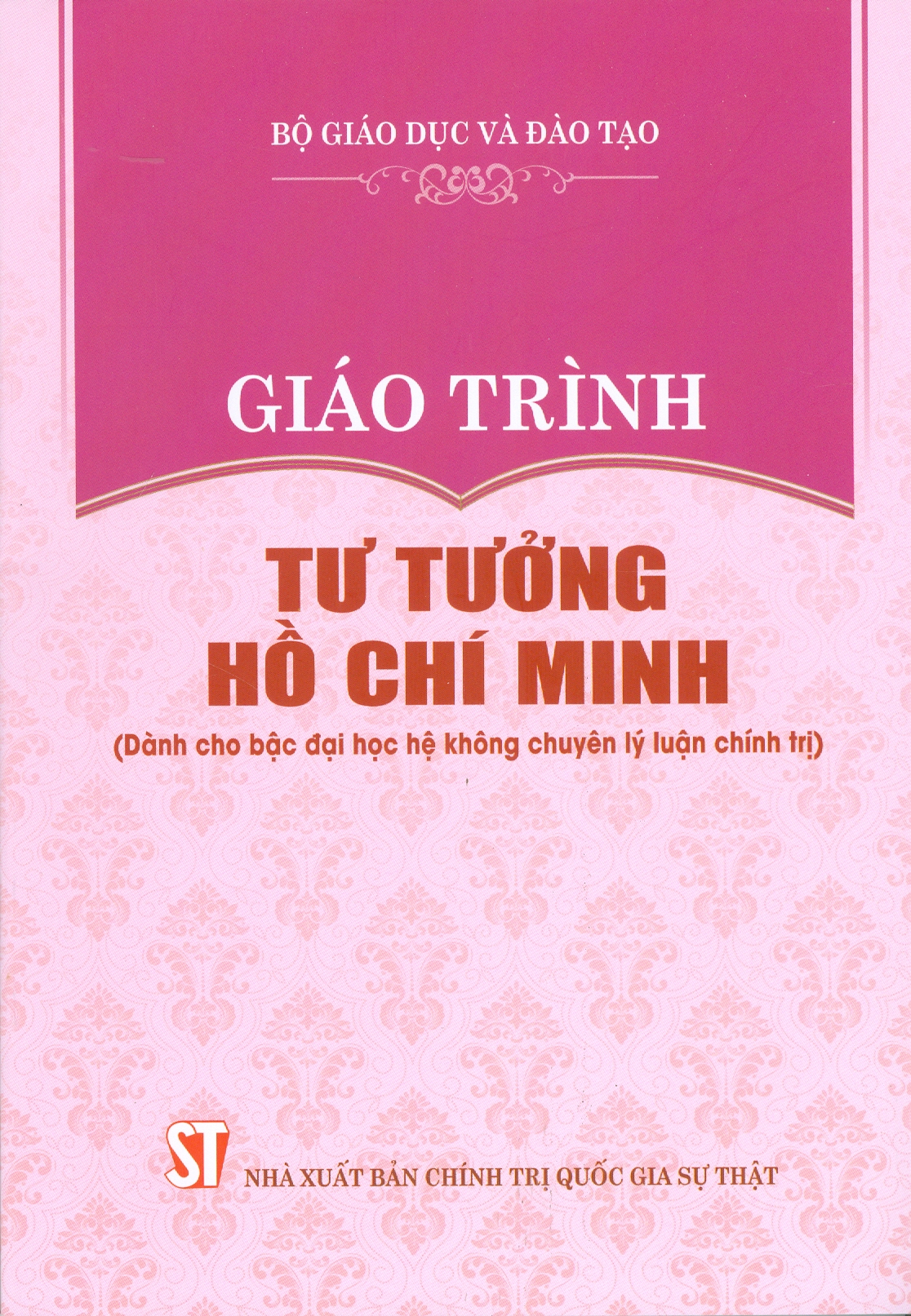 Combo 5 cuốn Giáo Trình Dành Cho Bậc Đại Học Hệ Không Chuyên Lý Luận Chính Trị: Giáo Trình Triết Học, Giáo Trình Kinh Tế Chính Trị , Giáo Trình Chủ Nghĩa Xã Hội Khoa Học, Giáo Trình Lịch Sử Đảng Cộng Sản Việt Nam, Giáo Trình Tư Tưởng Hồ Chí Minh