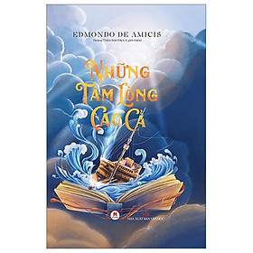 Những Tấm Lòng Cao Cả - Bìa Cứng (Tái Bản 2023)