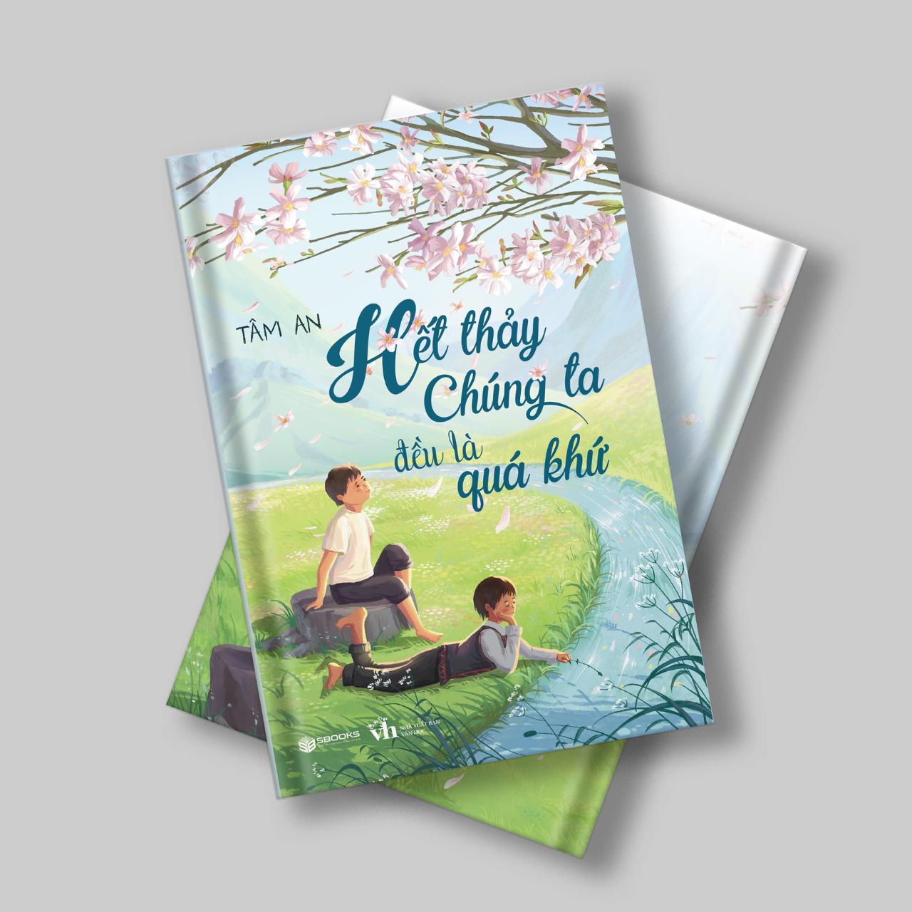 Sách - Hết Thảy Chúng Ta Đều Là Quá Khứ - SBOOKS
