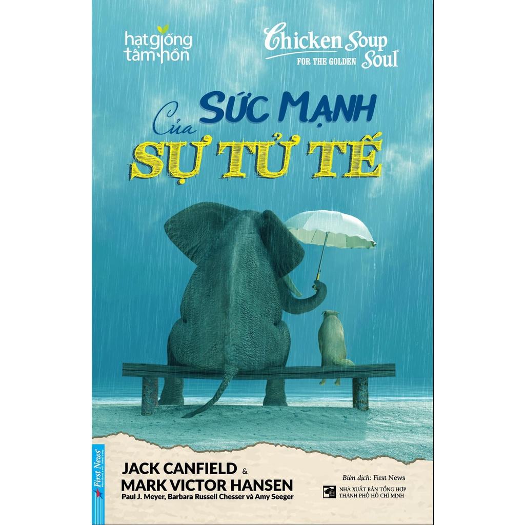 Combo Hợp Nhất Với Vũ Trụ + Chicken Soup For The Golden Soul - Sức Mạnh Của Sự Tử Tế - Bản Quyền