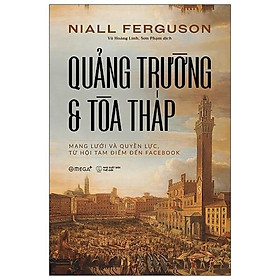 Quảng Trường Và Tòa Tháp (Bìa cứng) - Bản Quyền