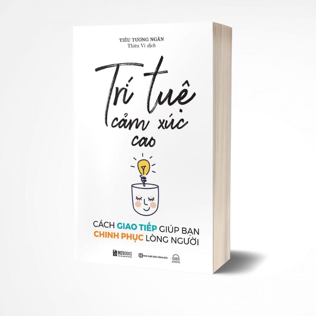 Trí Tuệ Cảm Xúc Cao: Cách Giao Tiếp Giúp Bạn Chinh Phục Lòng Người - Nghệ Thuật Giao Tiếp - Bản Quyền