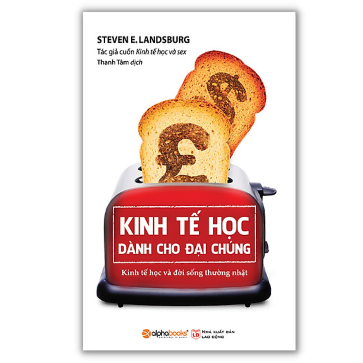 Combo/Lẻ Sách Kinh Tế Học (Kinh Tế Học Hài Hước + Siêu kinh tế học hài hước + Khi Nào Cướp Nhà Băng + Kinh Tế Học Dành Cho Đại Chúng)