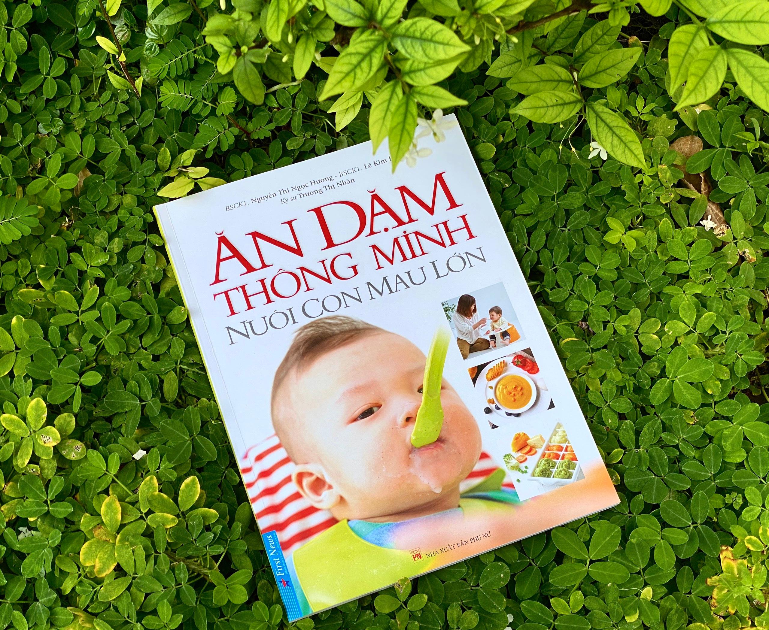 Ăn Dặm Thông Minh - Nuôi Con Mau Lớn (Tái Bản)