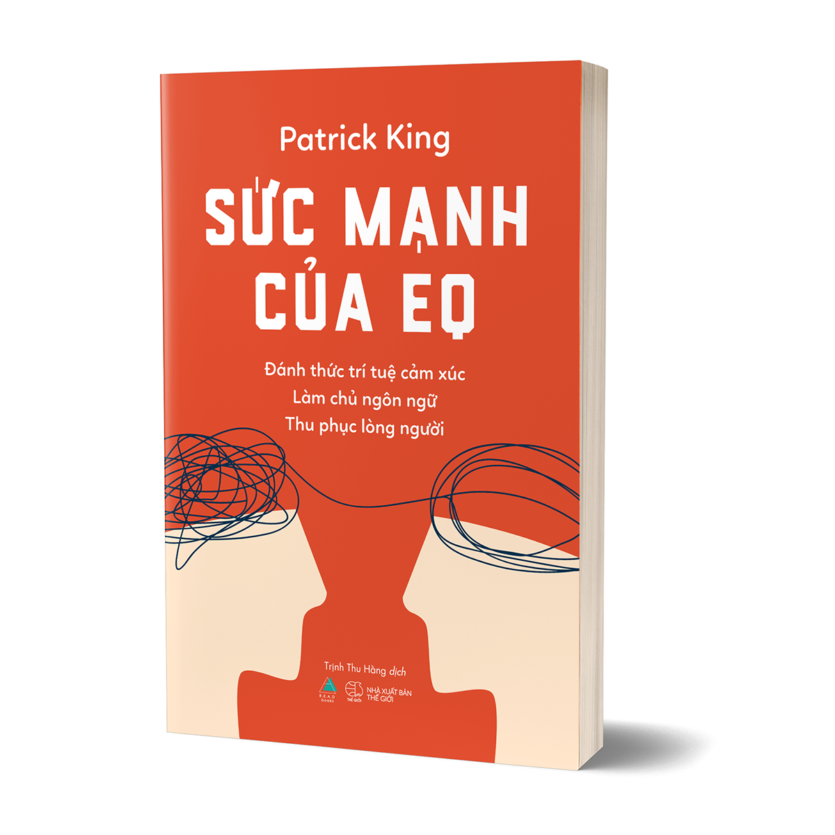 SỨC MẠNH CỦA EQ- Đánh thức trí tuệ cảm xúc - Làm chủ ngôn ngữ - Thu phục lòng người