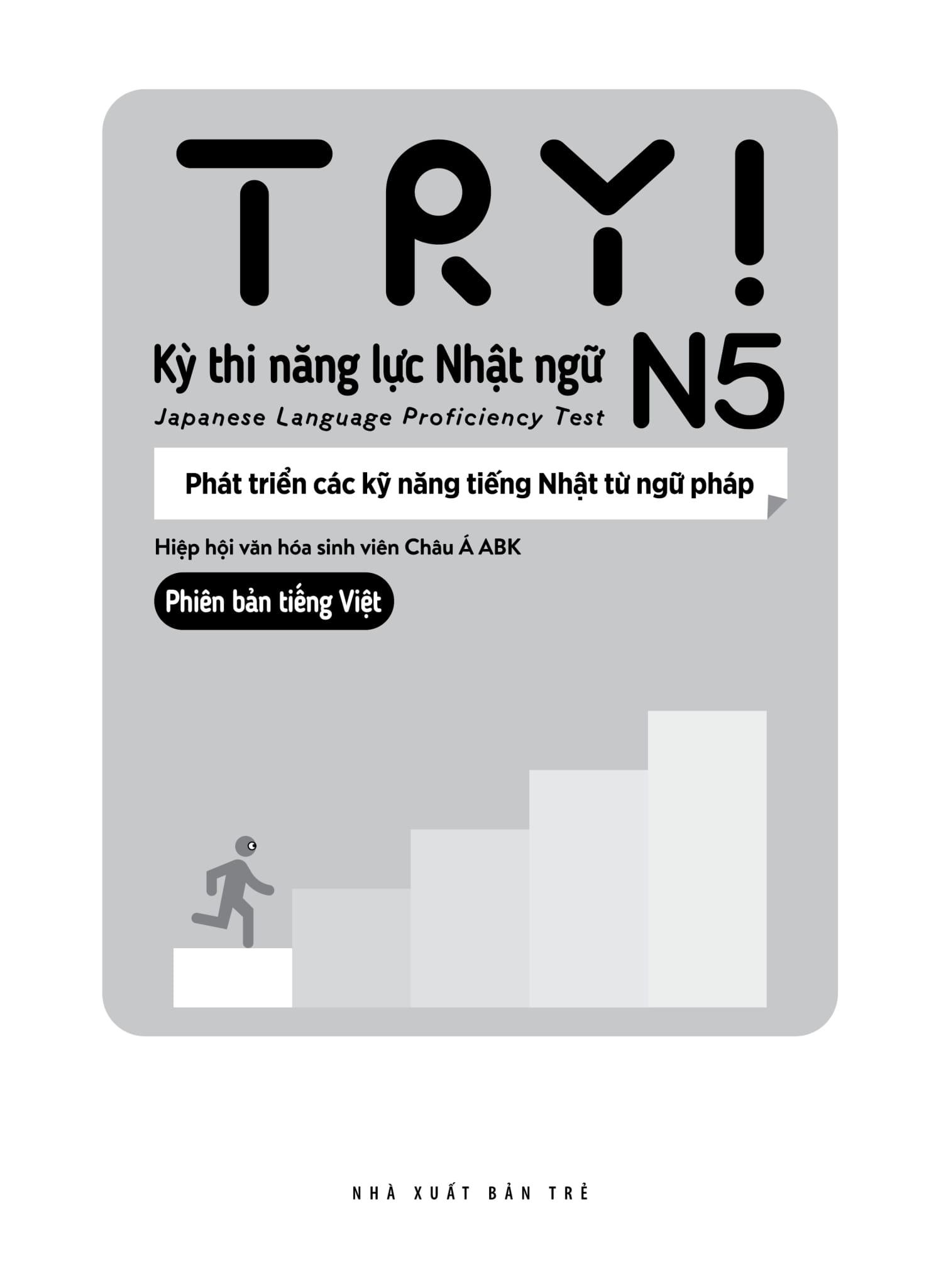 Try! Kỳ Thi Năng Lực Nhật Ngữ N5 - Phát Triển Các Kỹ Năng Tiếng Nhật Từ Ngữ Pháp (Phiên Bản Tiếng Việt)