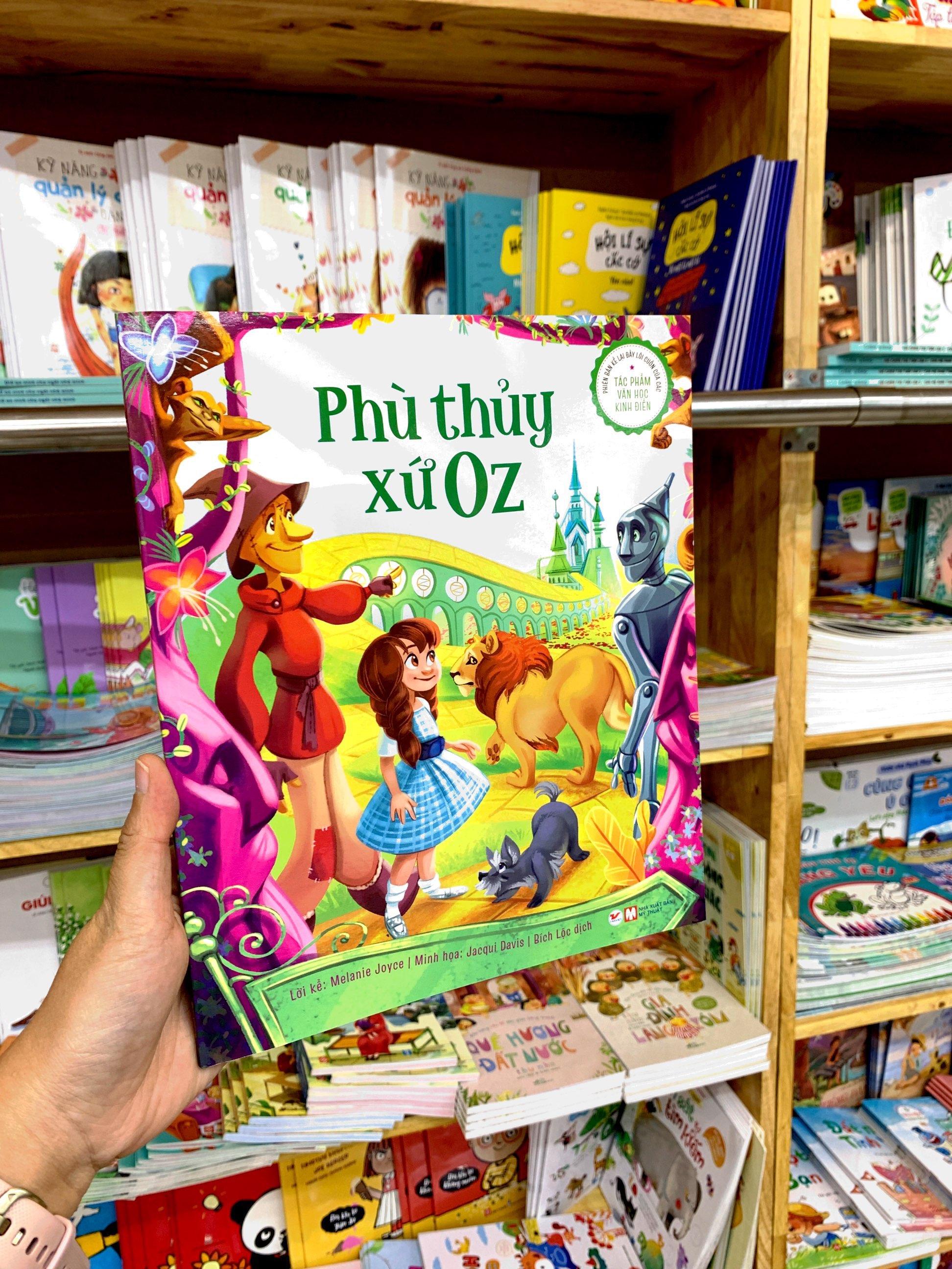 Phiên Bản Kể Lại Đầy Lôi Cuốn Của Tác Phẩm Văn Học Kinh Điển - Phù Thủy Xứ Oz