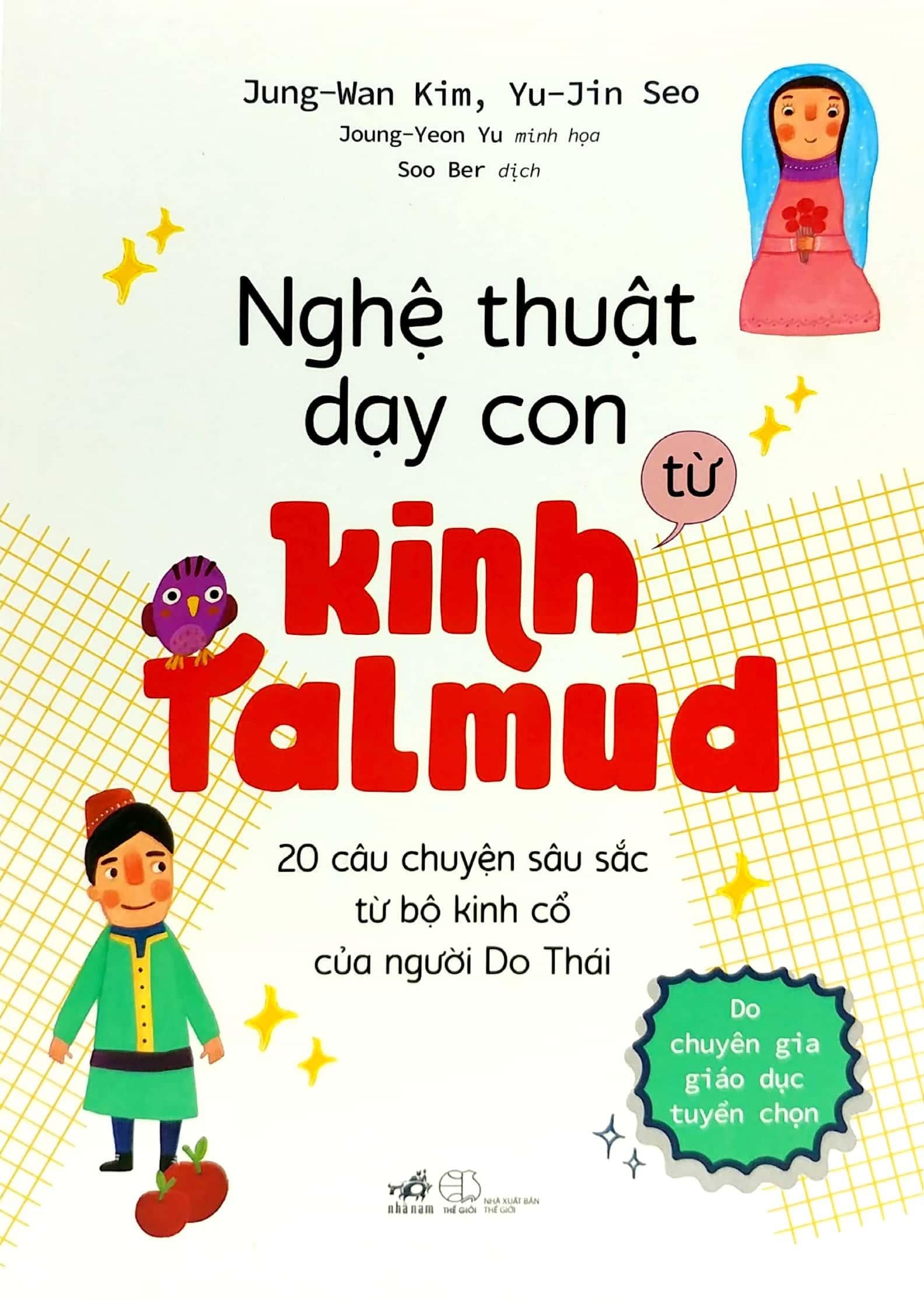 Nghệ Thuật Dạy Con Từ Kinh Talmud (20 Câu Chuyện Sâu Sắc Từ Bộ Kinh Cổ Của Người Do Thái)