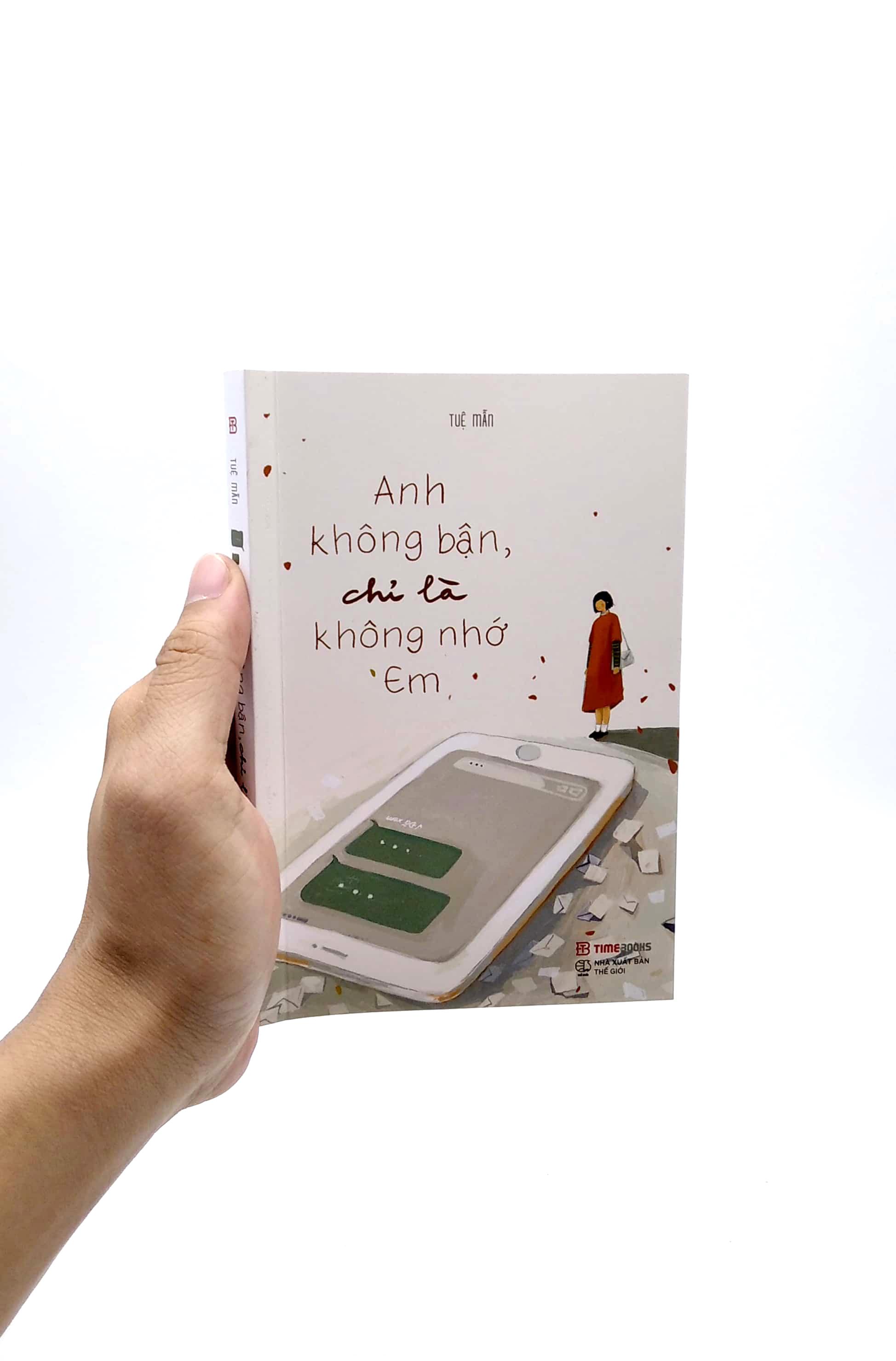Anh Không Bận, Chỉ Là Không Nhớ Em (Tái Bản 2023)