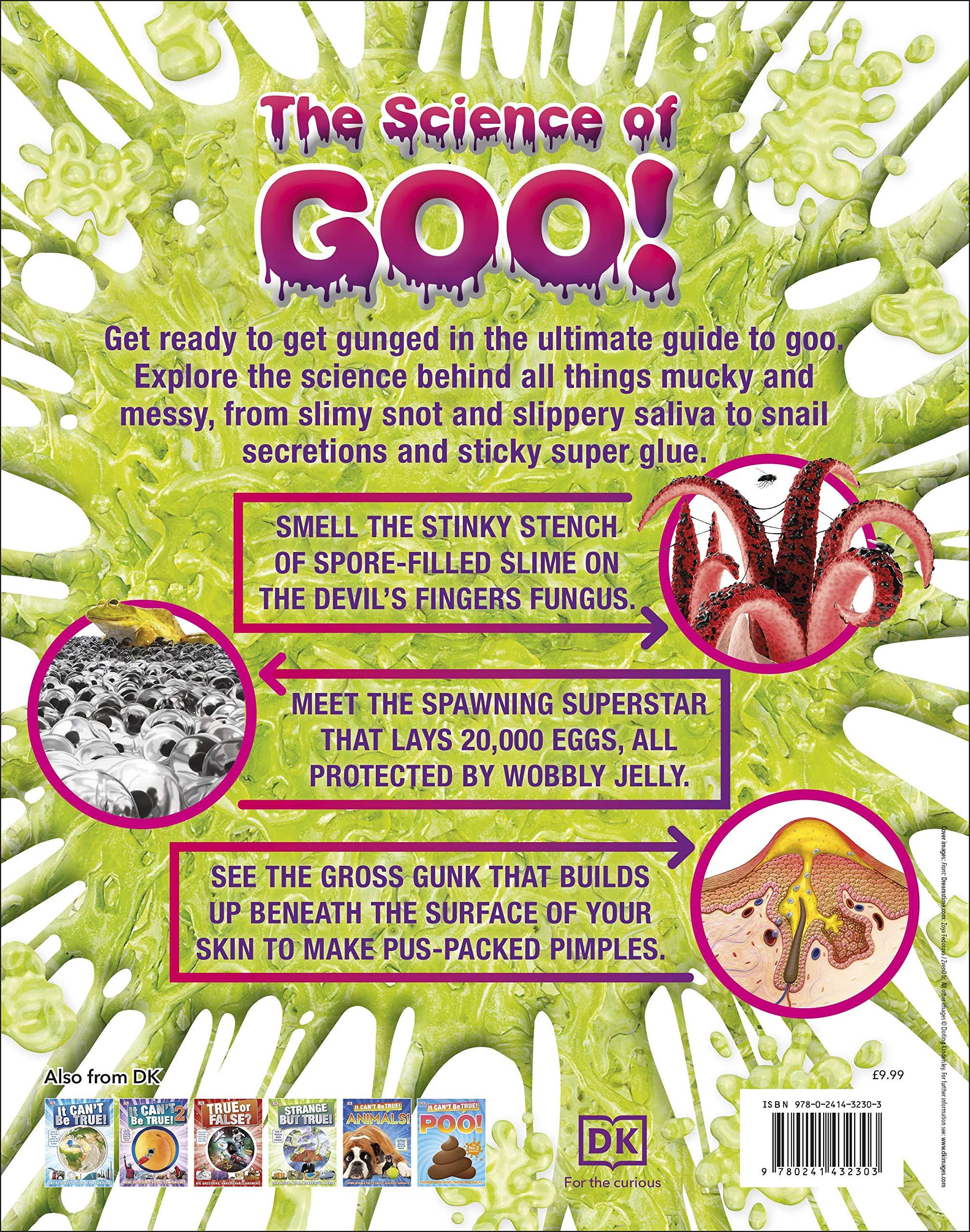 The Science Of Goo!: From Saliva And Slime To Frogspawn And Fungus