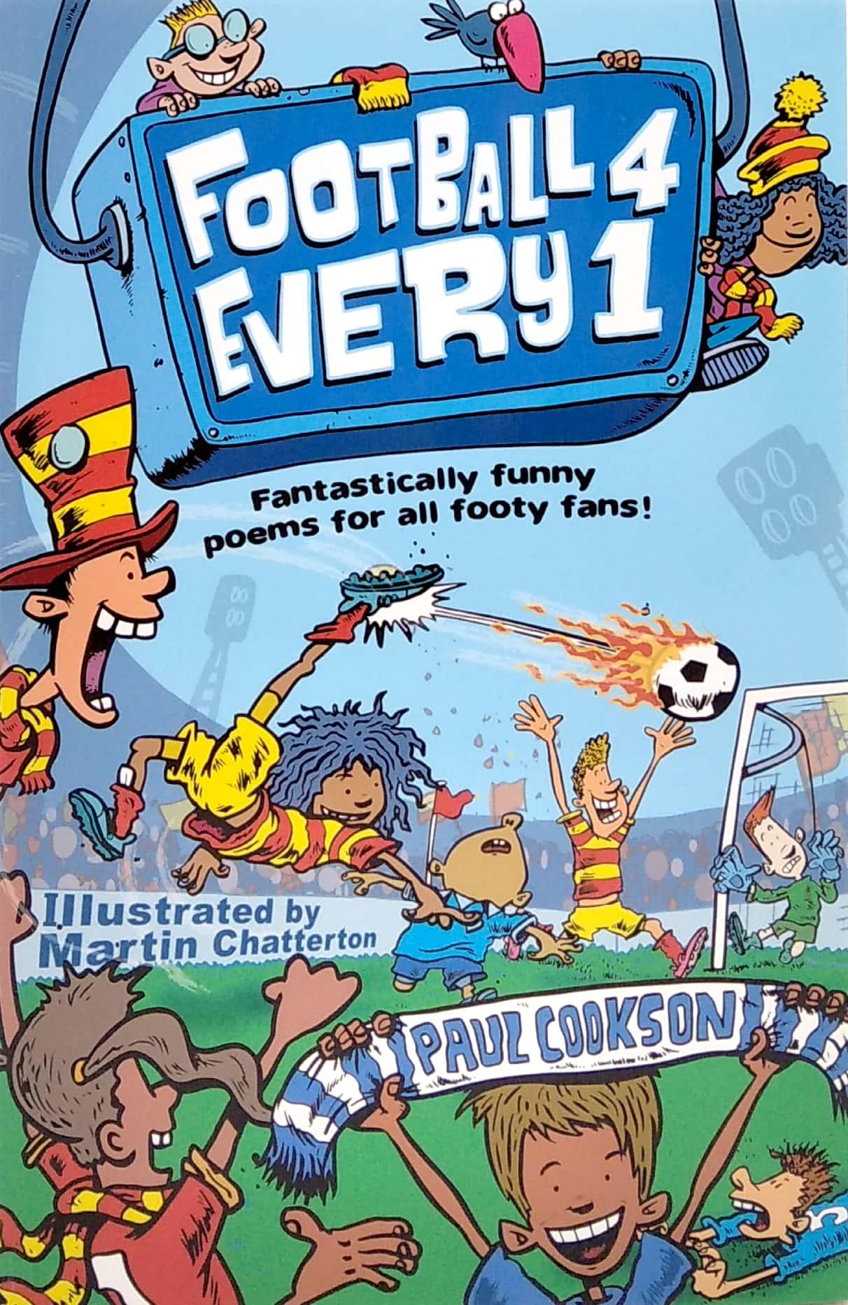 Football 4 Every 1: Fantastically Funny Poems For All Footie Fans