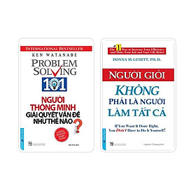 Combo Người Thông Minh Giải Quyết Vấn Đề Như Thế Nào + Người Giỏi Không Phải Là Người Làm Tất Cả  - Bản Quyền