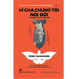 Vì cha chúng tôi nói dối: Hồi ức về sự thật và gia đình, từ cuộc chiến Việt Nam đến tận hôm nay