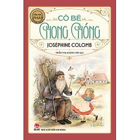 Cô Bé Chong Chóng (Tác Phẩm Chọn Lọc - Văn Học Pháp)