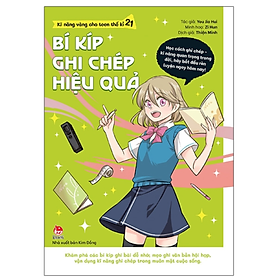 Kĩ Năng Vàng Cho Teen Thế Kỉ 21 - Bí Kíp Ghi Chép Hiệu Quả