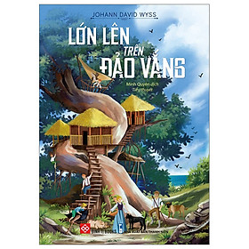 Lớn Lên Trên Đảo Vắng-Cuốn Mang Lại Nhiều Kiến Thức Bổ Ích