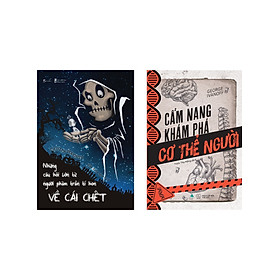 Combo Những Câu Hỏi Lớn Từ Người Phàm Trần Tí Hon Về Cái Chết + Cẩm Nang Khám Phá Cơ Thể Người (Bộ 2 Cuốn)_AZ 	