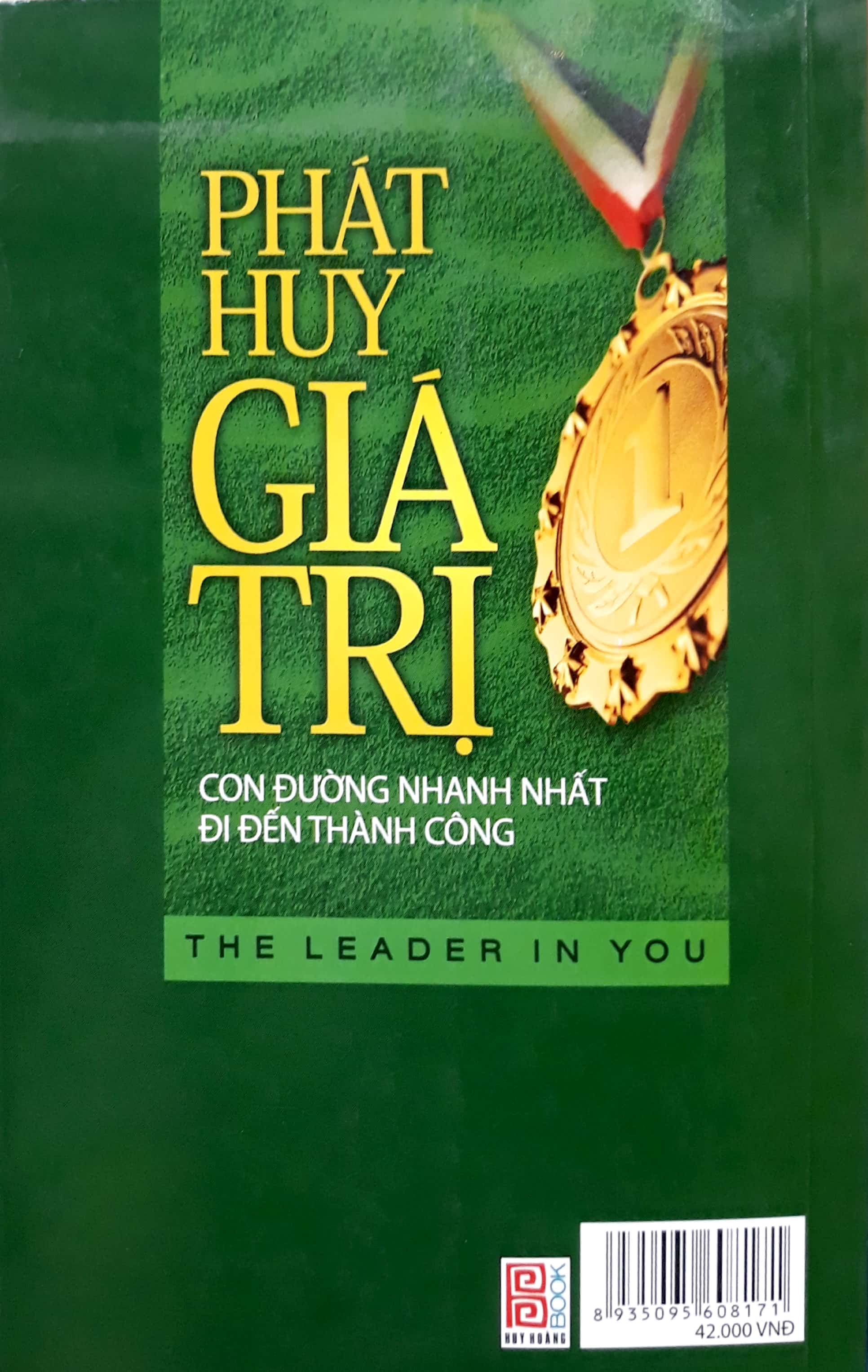 Phát Huy Giá Trị - Con Đường Nhanh Nhất Đi Đến Thành Công (Tái Bản)