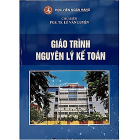 Giáo Trình Nguyên Lý Kế Toán - PGS. TS. Lê Văn Luyện