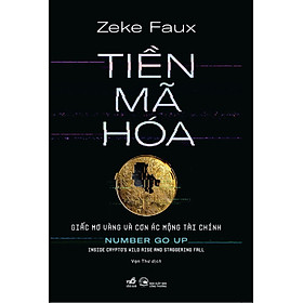 Tiền mã hóa - Giấc mơ vàng và cơn ác mộng tài chính