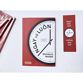 Sách - NGAY VÀ LUÔN - Xóa bỏ khoảng cách giữa ý định và hành động của bạn 