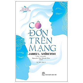 Cô Đơn Trên Mạng (Tiểu Thuyết) (Tái Bản)