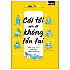 Cái Tôi Vốn Dĩ Không Tồn Tại - Khai Sáng Bằng Triết Học Phương Đông - Bản Quyền