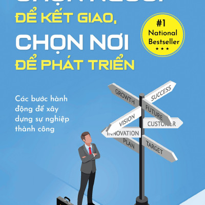 Chọn người để kết giao, chọn nơi để phát triển