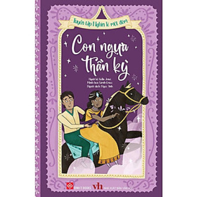 Tuyển Tập Nghìn Lẻ Một Đêm - Con Ngựa Thần Kỳ