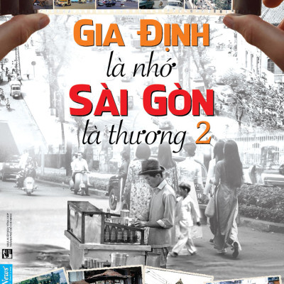 Gia Định là nhớ - Sài Gòn là thương 2 - Cù Mai Công - (bìa mềm)