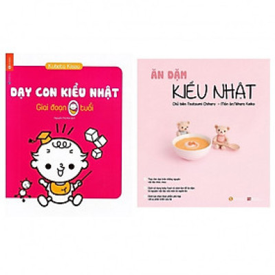 Combo Chăm con kiểu Nhật: Dạy Con Kiểu Nhật - Giai Đoạn Trẻ 0 Tuổi (Tái Bản) + Ăn Dặm Kiểu Nhật (Tái Bản 2018)