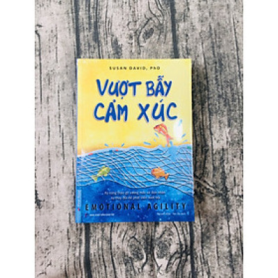 Vượt Bẫy Cảm Xúc - Emotional Agility