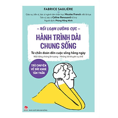 Rối Loạn Lưỡng Cực - Hành Trình Dài Chung Sống - Trò Chuyện Về Sức Khoẻ Tâm Thần - Từ Chẩn Đoán Đến Cuộc Sống Hằng Ngày