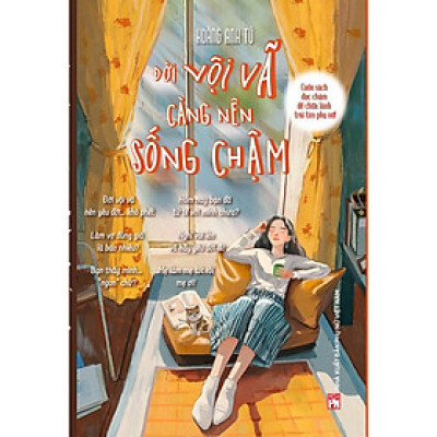 Đời Vội Vã Càng Nên Sống Chậm – Cuốn sách đọc chậm để chữa lành trái tim phụ nữ