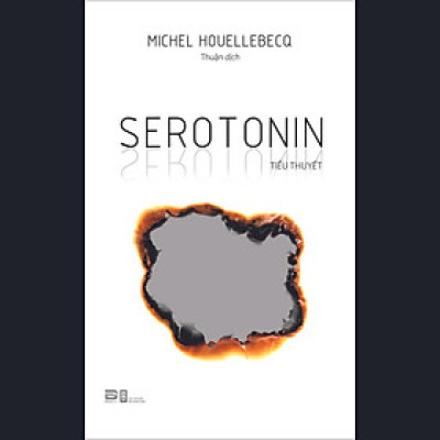 Serotonin - MECHEL HOUELLEBECQ - Tiểu thuyết