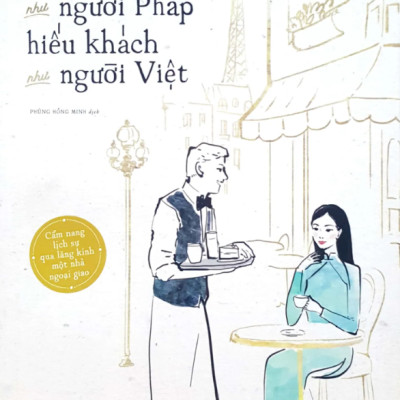 Thanh Lịch Như Người Pháp Hiếu Khách Như Người Việt