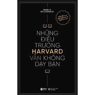 Những Điều Trường Harvard Vẫn Không Dạy Bạn (Tái bản năm 2024)